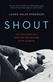 Shout : a poetry memoir
